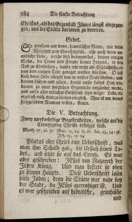 Die V. Betrachtung. Zwey merkwürdige Begebenheiten, welche auf die Creutzigung Christi erfolget sind.