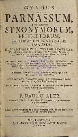Gradus ad Parnassum, sive novus synonymorum, epithetorum, et phrasium poeticarum thesaurus. ...