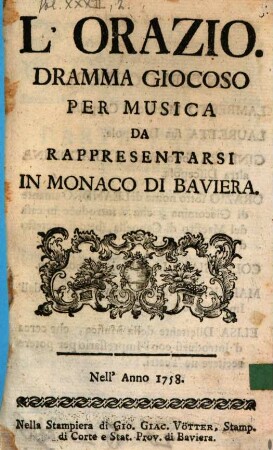 L'Orazio : dramma giocoso per musica ; da rappresentarsi in Monaco di Baviera ; nell'anno 1758