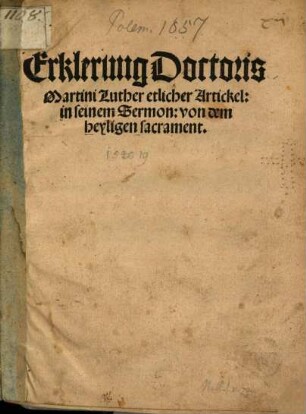 Erklerung Doctoris Martini Luther etlicher Artickel: in seinem Sermon: von dem heyligen sacrament