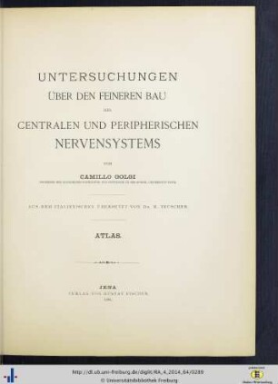 Untersuchungen über den feineren Bau des centralen und peripherischen Nervensystems. Atlas.