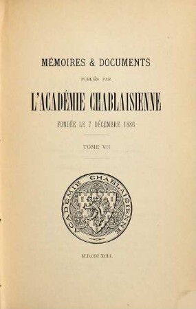 Mémoires et documents publiés par l'Académie Chablaisienne. 7. 1893