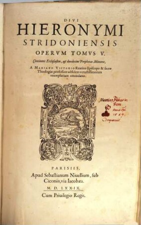 Divi Hieronymi Stridoniensis Opera Omnia Qvae Reperiri Potvervnt. 5, Continens Ecclesiasten, & duodecim Prophetas Minores