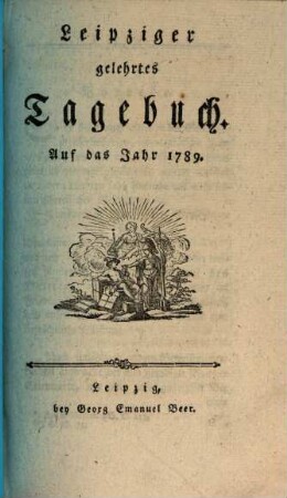 Leipziger gelehrtes Tagebuch : auf das Jahr ..., 1789