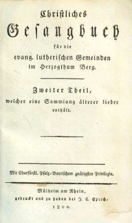 Christliches Gesangbuch für die evang. lutherischen Gemeinden im Herzogthum Berg, 2