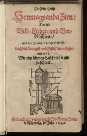 1: Hertzbewegliche Sonntagsandachten: Das ist/ Bild- Lieder- und Bet-Büchlein. [1]