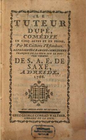 Le Tuteur Dupé : Comédie En Cinq Actes Et En Prose