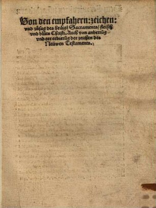 Von den empfahern, zeichen, vnd zusag des heilige[n] Sacraments, fleisch vnd bluts Christi