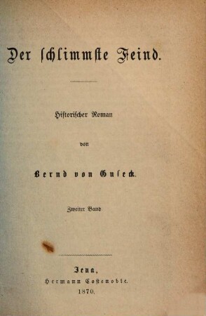 Der schlimmste Feind : Historischer Roman von Bernd v. Guseck. 2