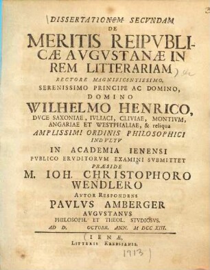 Dissertatio secunda de meritis reipublicae Augustanae in rem literariam ...