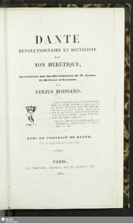 Dante, révolutionnaire et socialiste mais non hérétique : révélation sur les révélations de M. Aroux et défense d'Ozanam