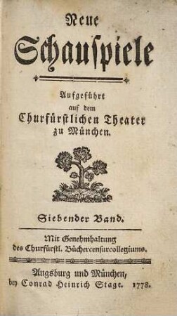 Neue Schauspiele : Aufgeführt auf dem Churfürstlichen Theater zu München, 7