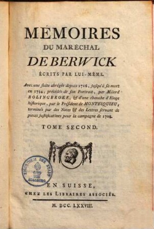 Mémoires du maréchal de Berwick : avec une suite abrégée depuis 1716 jusqu' à sa mort en 1734 ... ; précédés de son portrait par Milord Bolingbroke ..., 2