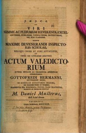 Ut ... Maxime Devenerandi Inspectores ... actum valedictorium ... Gottofredi Hermanni ... praesentia sua honorifica ornare haud graventur ... rogitat Daniel Müller : [praefatus de L. Domitio Severo, primo Christianorum persecutore]
