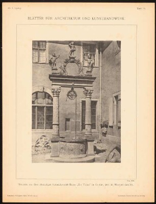 Brunnen aus dem ehemaligen Schneiderzunft-Haus Zur Treue, Colmar: Ansicht (aus: Blätter für Architektur und Kunsthandwerk, 3. Jg., 1890, Tafel 99)