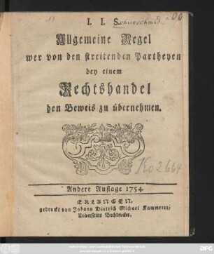I. I. S. Allgemeine Regel wer von den streitenden Partheyen bey einem Rechtshandel den Beweis zu übernehmen