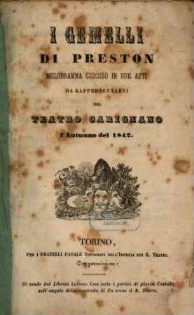 I gemelli di Preston : melodramma giocoso in due atti ; da rappresentarsi nel Teatro Carignano l'autunno del 1842