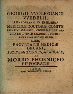 Propempt. inaug. de morbo phoeniceo Hippocratis