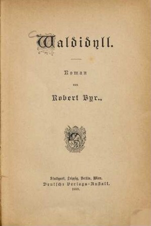 Waldidyll : Roman von Robert Byr