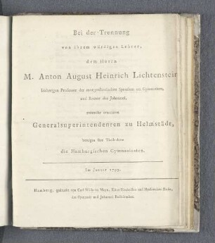 Bei der Trennung von (...) dem Herrn M. Anton August Heinrich Lichtenstein (...) nunmehr ernannten Generalsuperintendenten zu Helmstädt (...)