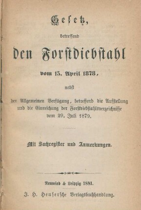 Gesetz, betreffend den Forstdiebstahl vom 15. April 1878 ...