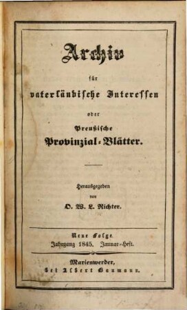 Archiv für vaterländische Interessen oder Preußische Provinzial-Blätter. 1845, [1] = Jan. - Juni