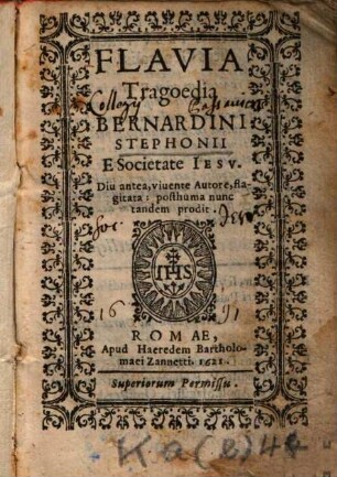 Flavia : tragoedia Bernardini Stephonii e Societate Iesu ; diu antea ... flagitata, posthuma nunc ... prodit