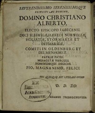 Reverendissimo Serenissimoque Principi Ac Domino, Domino Christiano Alberto, Electo Episcopo Lübecensi [...]