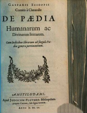 De paedia humanarum ac divinarum literarum : cum indicibus librorum ad singula paediae genera pertinentium