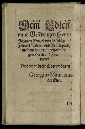 Dem Edlen unnd Gestrengen Herrn Achatzen Fentzel von Muhlgrub [...]