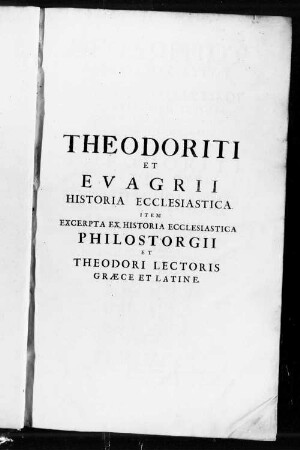 3: Theodoreti Episcopi Cyri et Evagrii Scholastici Historia Ecclesiastica