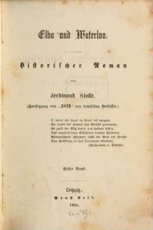 Ferdinand Stolle's ausgewählte Schriften : Volks- und Familienausgabe. 13, Elba und Waterloo ; 1 : historischer Roman ; (Fortsetzung von "1813" von demselben Verfasser)
