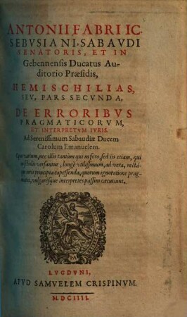 De erroribus pragmaticorum et interpretum iuris : In decades XXV distincta. 2., Hemischilias
