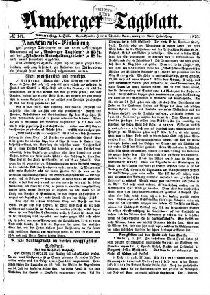 Amberger Tagblatt : Amtsblatt für Stadt und Land ; Bezirksamtsblatt ; amtliches Publikationsorgan des Stadtrates, Landgerichtes, Finanzamtes Amberg, der Amtsgerichte Amberg und Vilseck sowie deren Notariate. 1875,7/12