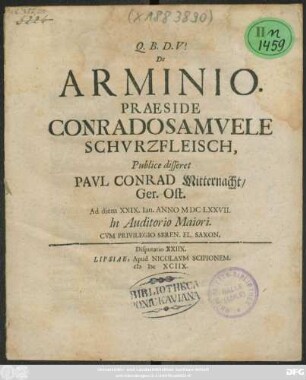 De Arminio. Praeside Conrado Samuele Schurzfleisch, Publice disseret Paul Conrad Mitternacht Ger. Ost. Ad diem XXIX. Ian. Anno MDCLXXVII. In Auditorio Maiori