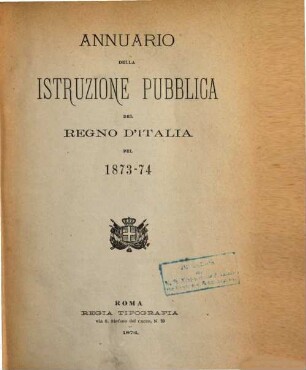 Annuario della istruzione pubblica del Regno d'Italia : per ... 1873/74, 1873/74 (1874)
