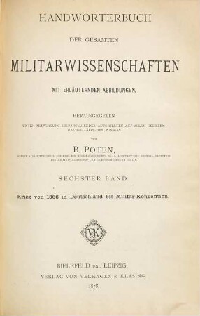Handwörterbuch der gesamten Militärwissenschaften : mit erläuternden Abbildungen. 6, Krieg von 1866 in Deutschland bis Militär-Konvention