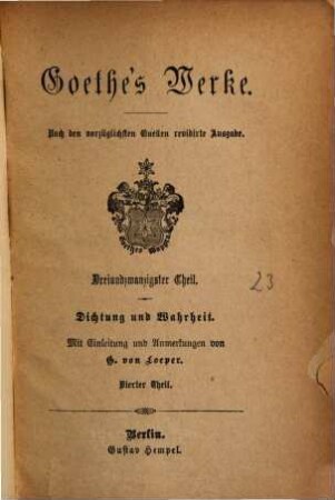 Goethe's Werke : nach den vorzüglichsten Quellen ..., 23. Dichtung und Wahrheit : vierter Theil