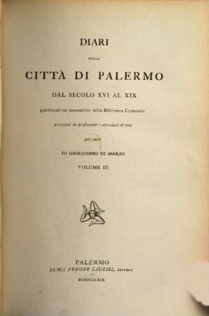 Diari della città di Palermo : dal secolo XVI al XIX ; pubblicati su' manoscritti della Biblioteca Comunale. Volume 3