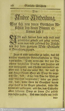 Die Andre Abtheilung. Was sich von denen Göttlichen Absichten bey denen Blumen erkennen lasse?