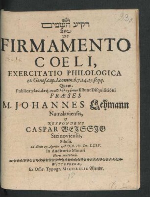 [...] sive De Firmamento Coeli : Exercitatio Philologica ex Genes. cap. 1. comm. 6. 7. 14. 15. sqq.