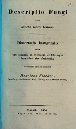Descriptio fungi cum adnexa morbi historia : Diss. inaug.