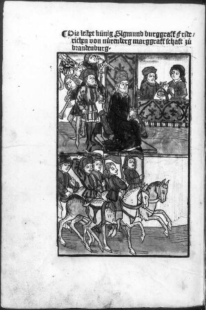 Belehnung des Burggrafen Friedrich von Nürnberg mit der Mark Brandenburg am 18. April 1417 durch König Sigismund : Concilium Constantiense. Chronik des Ulrich von Richental. Augsburg: A. Sorg, 1483; Blatt 45v: Belehnung Friedrichs von Nürnberg. Holzschnitt, koloriert; Dresden: SLUB Ink.60