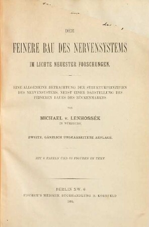 Der feinere Bau des Nervensystems im Lichte neuester Forschungen : eine allgemeine Betrachtung der Strukturprinzipien des Nervensystems ; nebst einer Darstellung des feineren Baues des Rückenmarkes
