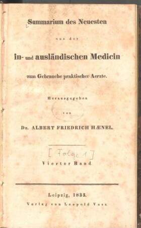 4. Band = 1833, No 1-No 8: Summarium des Neuesten aus der in- und ausländischen Medicin zum Gebrauch praktischer Aerzte