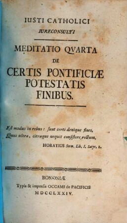 Iusti Catholici Iureconsulti Meditatio ..., 4. Meditatio Quarta De Certis Pontificiae Potestatis Finibus