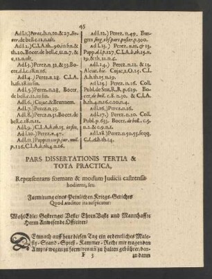 Pars Dissertationis Tertia & Tota Practica, Repraesentans formam & modum Iudicii castrensis hodierni, seu Formirung eines Peinlichen Kriegs-Gerichts ...