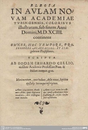 ELEGIA IN AULAM NOVAM ACADEMIAE TUBINGENSIS, COLORIBUS illustratam, sub finem Anni Domini, M.D.XCIII. continens