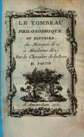 Le Tombeau Philosophique Ou Histoire du Marquis de ... à Madame de .... 2