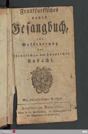 Frankfurtisches neues Gesangbuch, zur Beförderung der öffentlichen und häuslichen Andacht